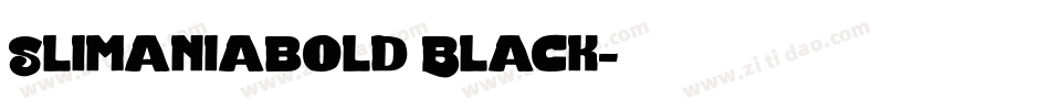 Slimaniabold Black字体转换